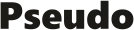 PSEUDO